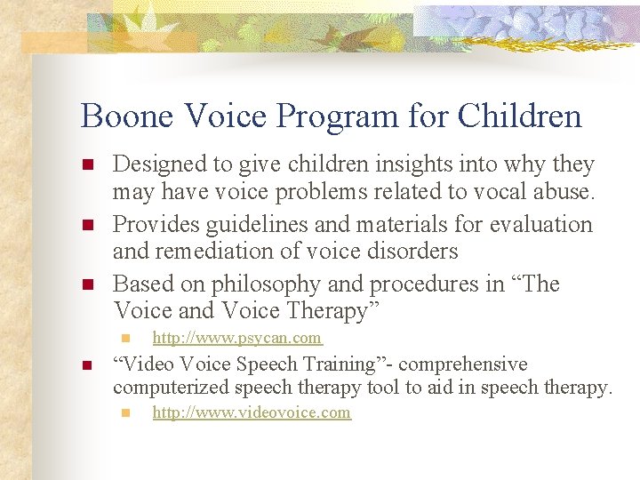 Boone Voice Program for Children n Designed to give children insights into why they