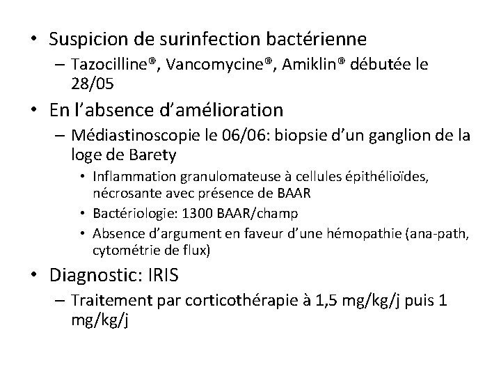  • Suspicion de surinfection bactérienne – Tazocilline®, Vancomycine®, Amiklin® débutée le 28/05 •