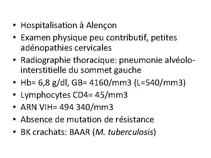  • Hospitalisation à Alençon • Examen physique peu contributif, petites adénopathies cervicales •