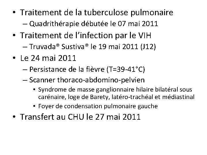  • Traitement de la tuberculose pulmonaire – Quadrithérapie débutée le 07 mai 2011