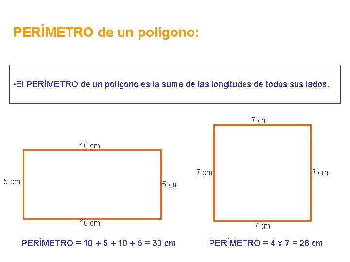 PERÍMETRO de un polígono: • El PERÍMETRO de un polígono es la suma de PERÍMETRO de un polígono: • El PERÍMETRO de un polígono es la suma de