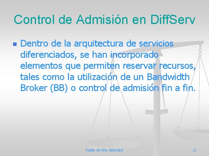 Control de Admisión en Diff. Serv n Dentro de la arquitectura de servicios diferenciados,