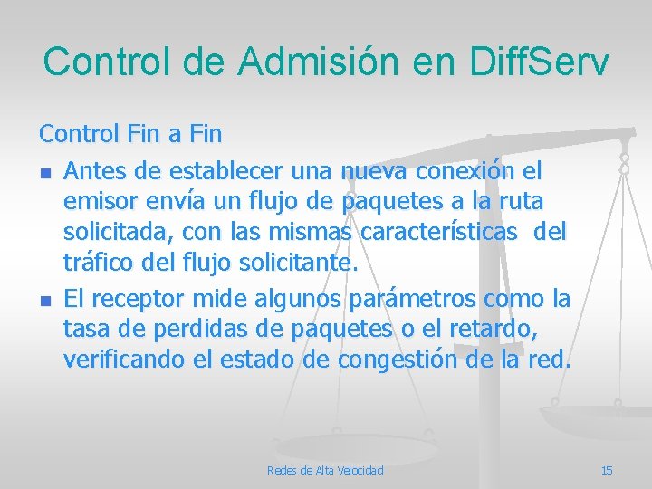 Control de Admisión en Diff. Serv Control Fin a Fin n Antes de establecer