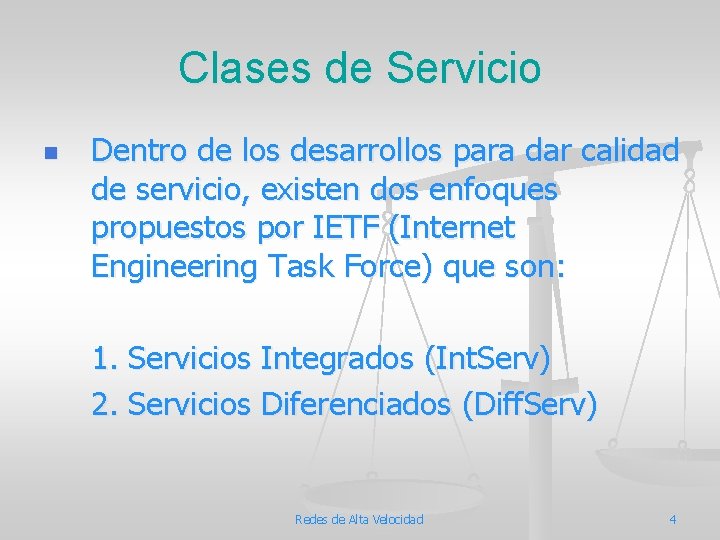 Clases de Servicio n Dentro de los desarrollos para dar calidad de servicio, existen