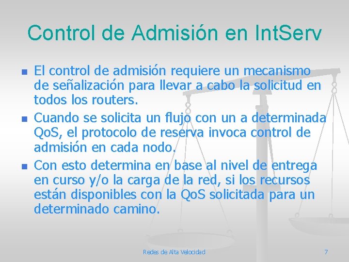 Control de Admisión en Int. Serv n n n El control de admisión requiere