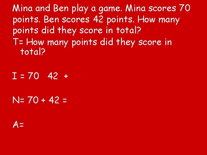 Mina and Ben play a game. Mina scores 70 points. Ben scores 42 points.
