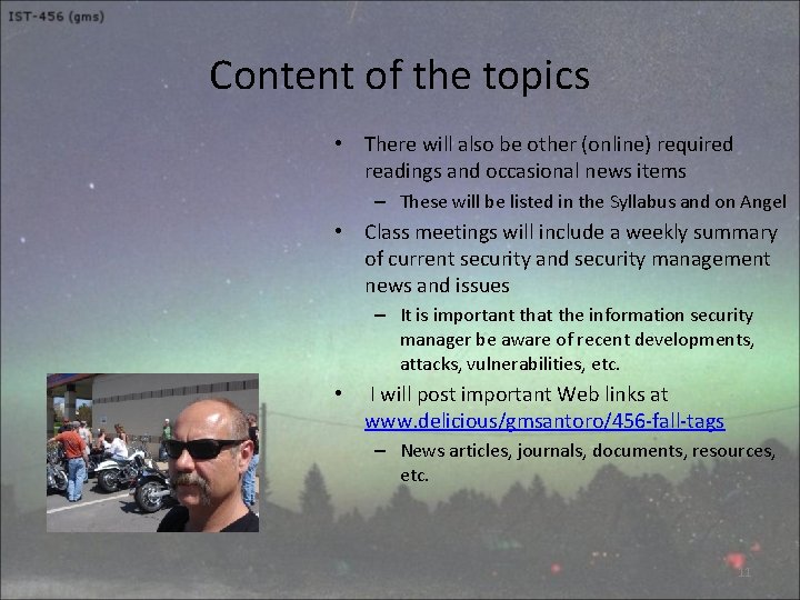 Content of the topics • There will also be other (online) required readings and