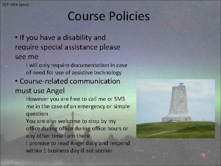 Course Policies • If you have a disability and require special assistance please see