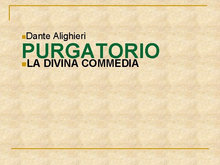 n. Dante Alighieri PURGATORIO LA DIVINA COMMEDIA n 