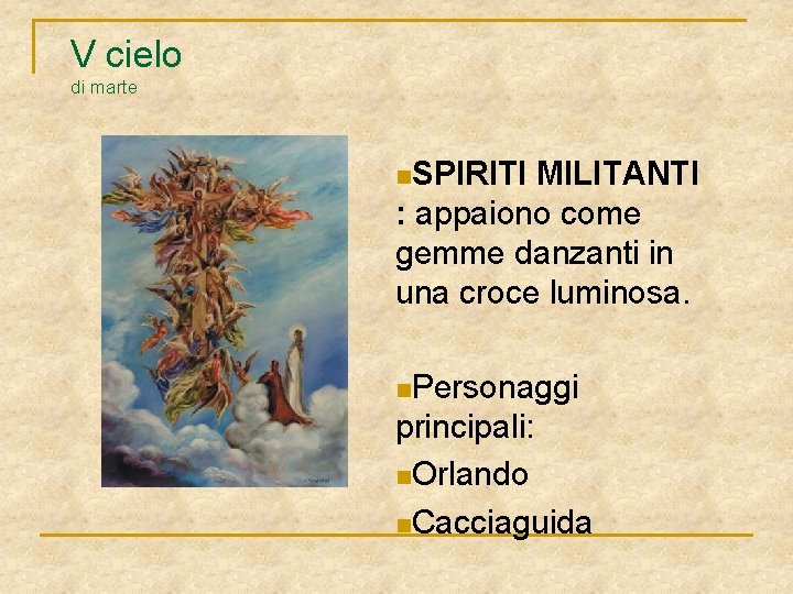 V cielo di marte n. SPIRITI MILITANTI : appaiono come gemme danzanti in una