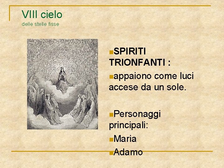 VIII cielo delle stelle fisse n. SPIRITI TRIONFANTI : nappaiono come luci accese da