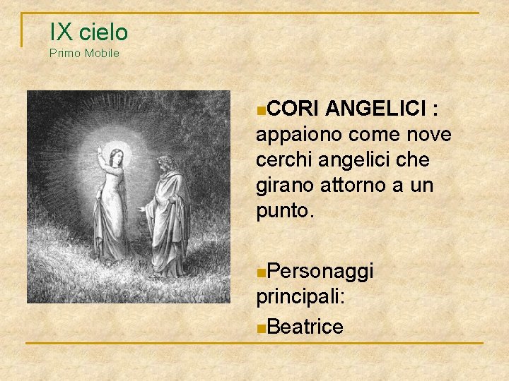 IX cielo Primo Mobile n. CORI ANGELICI : appaiono come nove cerchi angelici che