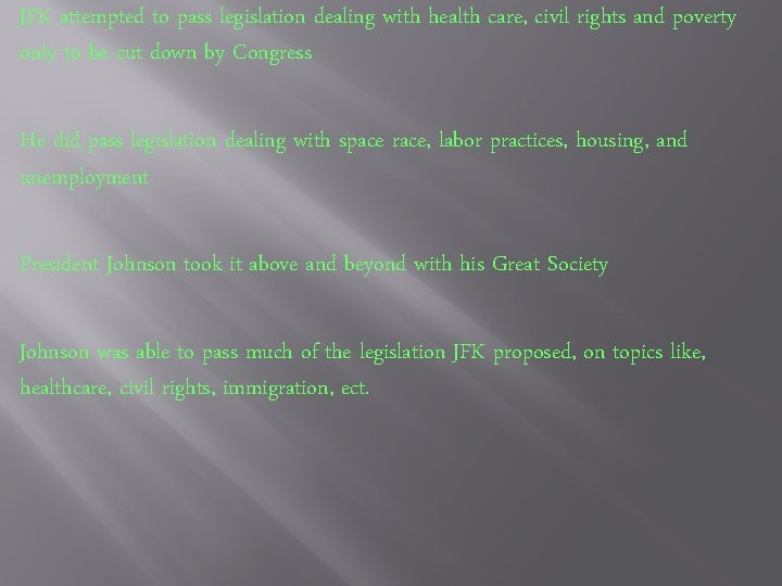 JFK attempted to pass legislation dealing with health care, civil rights and poverty only