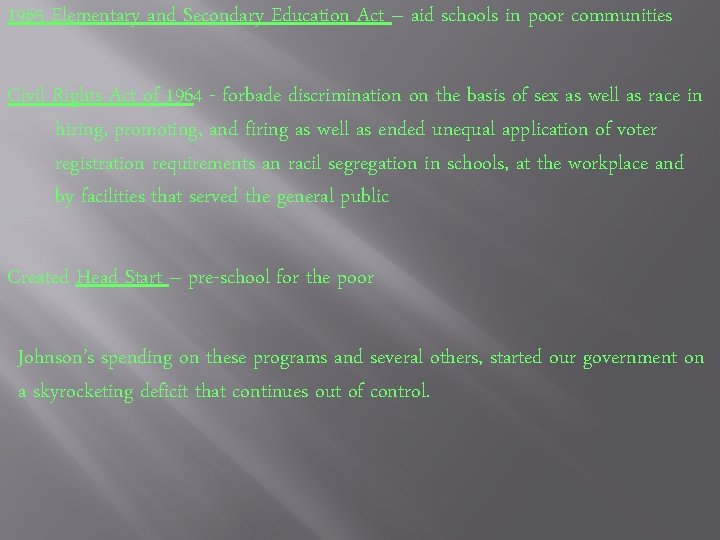 1965 Elementary and Secondary Education Act – aid schools in poor communities Civil Rights