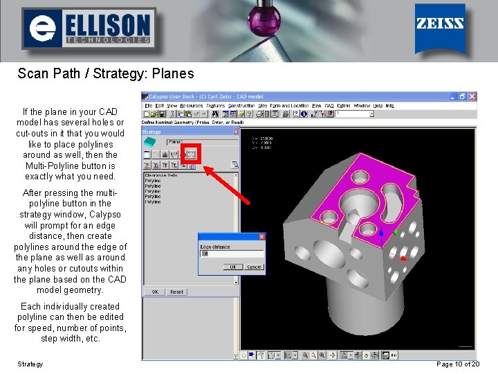Using Strategy Scan Path / Strategy: Planes If the plane in your CAD model