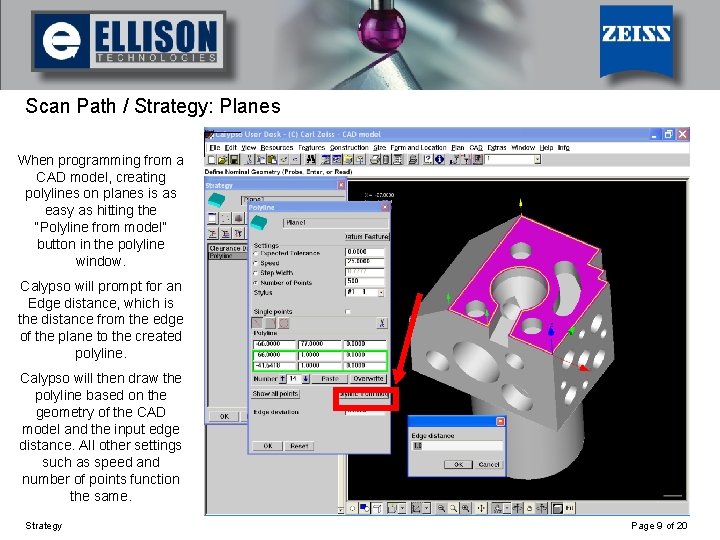 Using Strategy Scan Path / Strategy: Planes When programming from a CAD model, creating