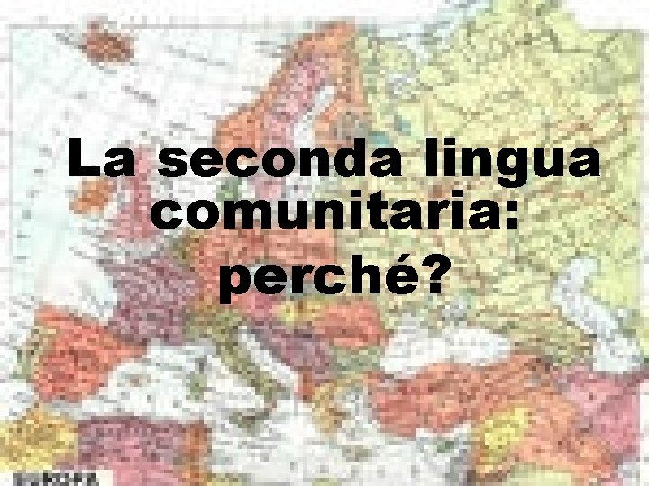 La seconda lingua comunitaria: perché? 