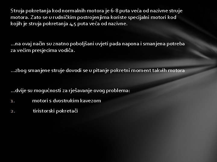 Struja pokretanja kod normalnih motora je 6 -8 puta veća od nazivne struje motora. Struja pokretanja kod normalnih motora je 6 -8 puta veća od nazivne struje motora.
