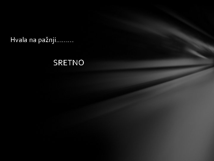 Hvala na pažnji. . SRETNO Hvala na pažnji. . SRETNO