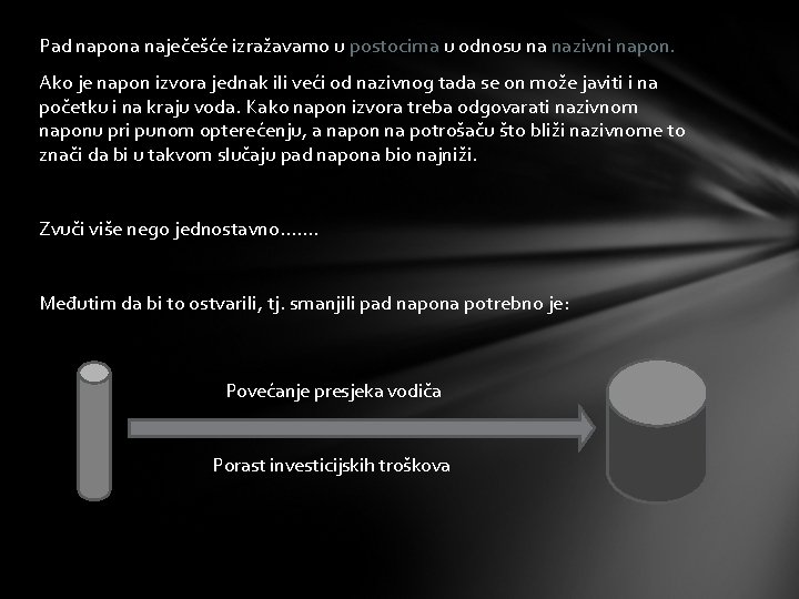 Pad napona naječešće izražavamo u postocima u odnosu na nazivni napon. Ako je napon Pad napona naječešće izražavamo u postocima u odnosu na nazivni napon. Ako je napon