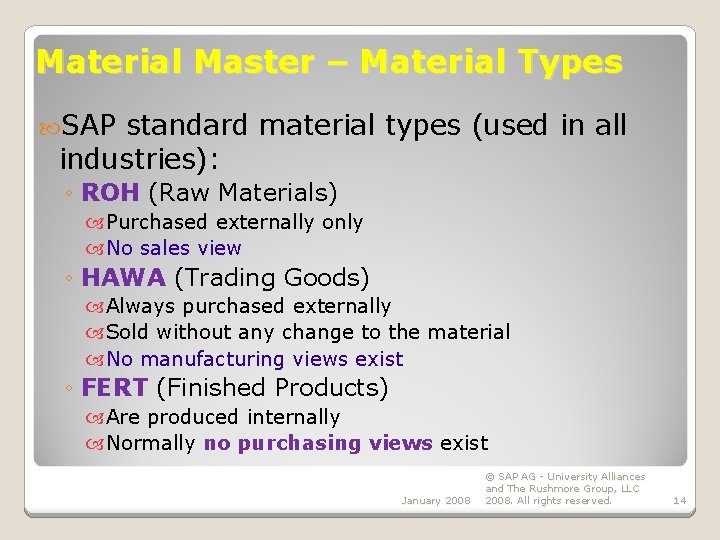 Material Master – Material Types SAP standard material types (used in all industries): ◦