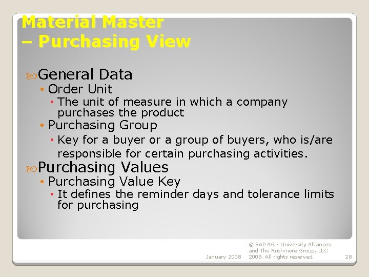Material Master – Purchasing View General Data • Order Unit • The unit of