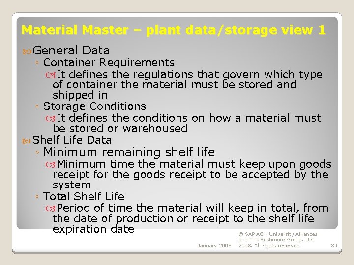 Material Master – plant data/storage view 1 General Data ◦ Container Requirements It defines