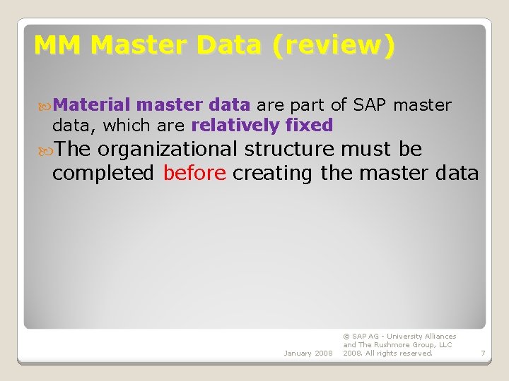 MM Master Data (review) Material master data are part of SAP master data, which