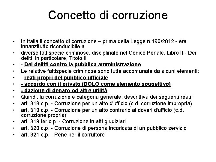 Concetto di corruzione • • • • In Italia il concetto di corruzione –