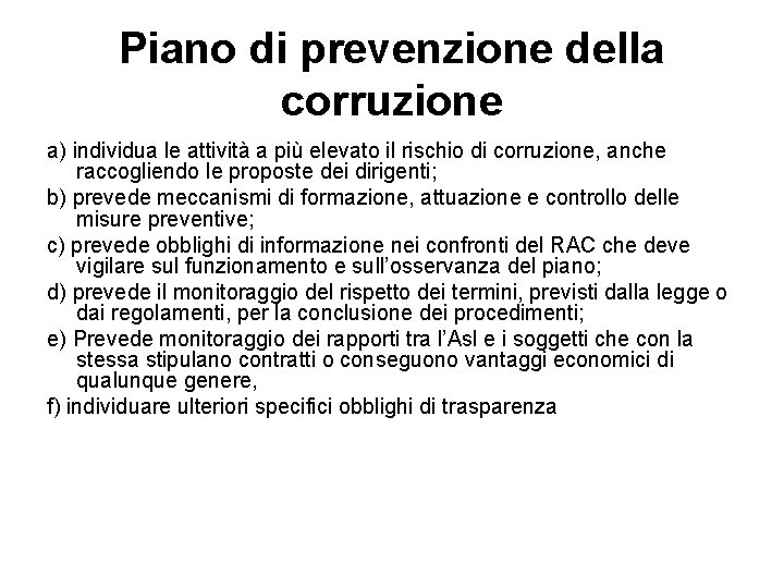 Piano di prevenzione della corruzione a) individua le attività a più elevato il rischio