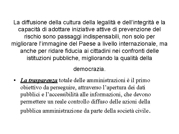 La diffusione della cultura della legalità e dell’integrità e la capacità di adottare iniziative