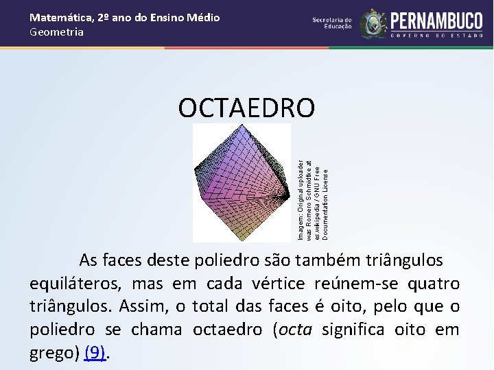 Matemática, 2º ano do Ensino Médio Geometria Imagem: Original uploader was Romero Schmidtke at