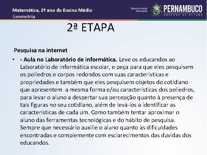 Matemática, 2º ano do Ensino Médio Geometria 2ª ETAPA Pesquisa na internet • -