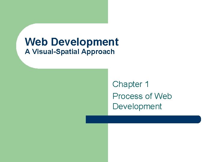 Web Development A Visual-Spatial Approach Chapter 1 Process of Web Development 