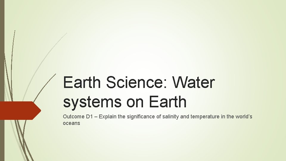 Earth Science: Water systems on Earth Outcome D 1 – Explain the significance of