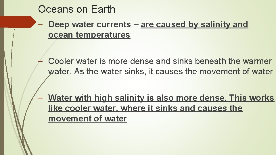 Oceans on Earth – Deep water currents – are caused by salinity and ocean