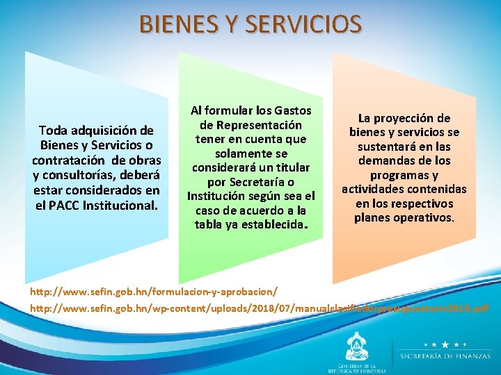 BIENES Y SERVICIOS Toda adquisición de Bienes y Servicios o contratación de obras y