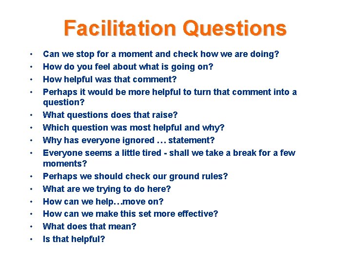 Facilitation Questions • • • • Can we stop for a moment and check Facilitation Questions • • • • Can we stop for a moment and check
