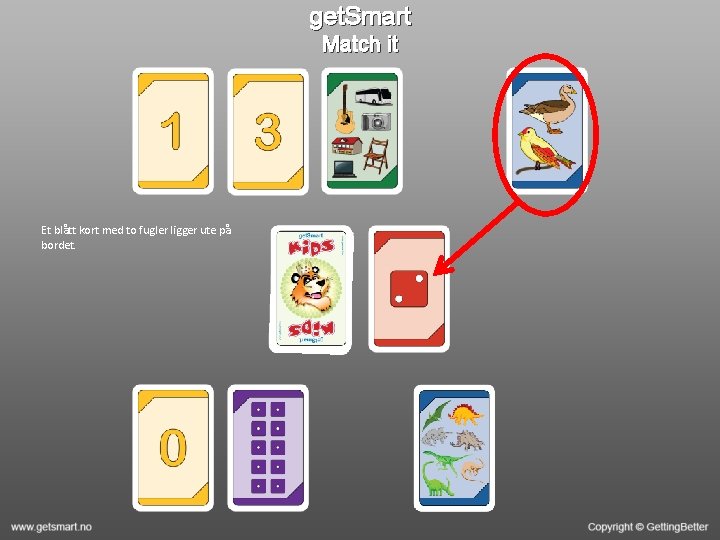 get. Smart Match it Et blått kort med to fugler ligger ute på bordet.