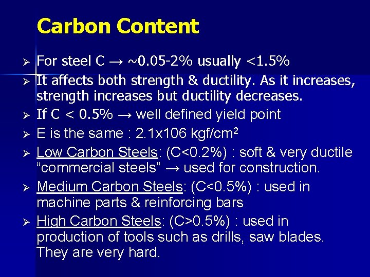 Carbon Content Ø Ø Ø Ø For steel C → ~0. 05 -2% usually