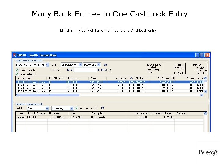 Many Bank Entries to One Cashbook Entry Match many bank statement entries to one Many Bank Entries to One Cashbook Entry Match many bank statement entries to one