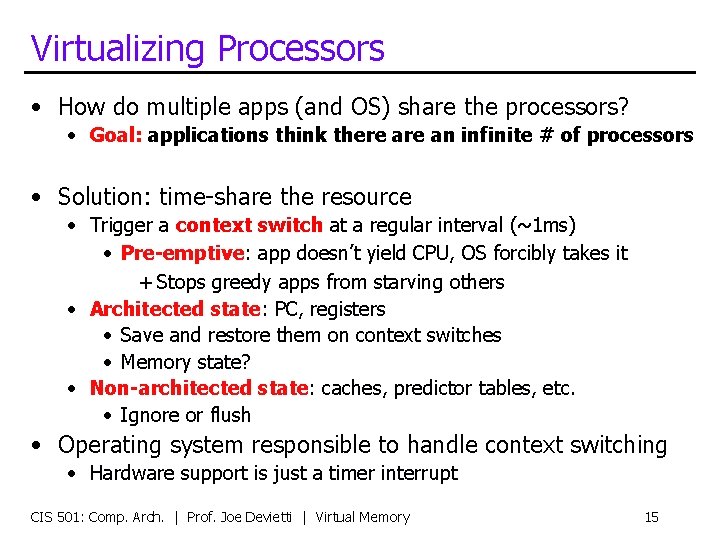 Virtualizing Processors • How do multiple apps (and OS) share the processors? • Goal: