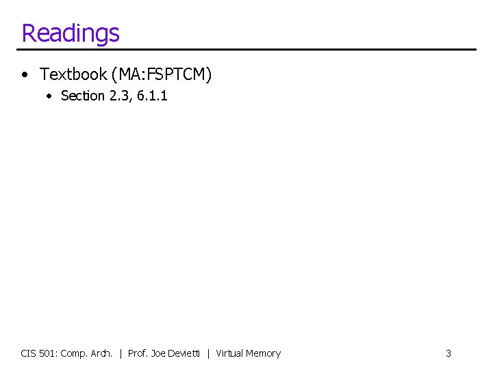 Readings • Textbook (MA: FSPTCM) • Section 2. 3, 6. 1. 1 CIS 501: