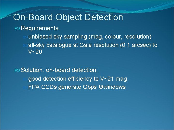 On-Board Object Detection Requirements: unbiased sky sampling (mag, colour, resolution) all-sky catalogue at Gaia