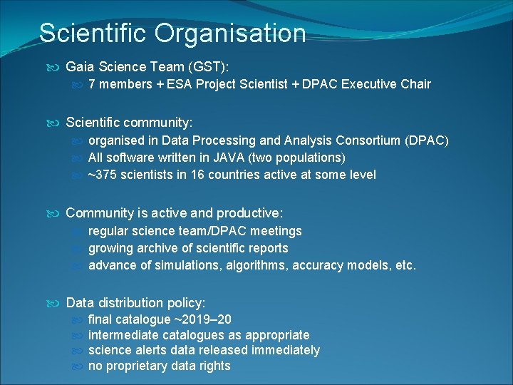Scientific Organisation Gaia Science Team (GST): 7 members + ESA Project Scientist + DPAC