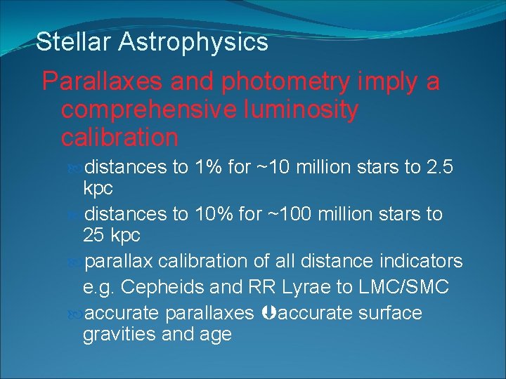 Stellar Astrophysics Parallaxes and photometry imply a comprehensive luminosity calibration distances to 1% for