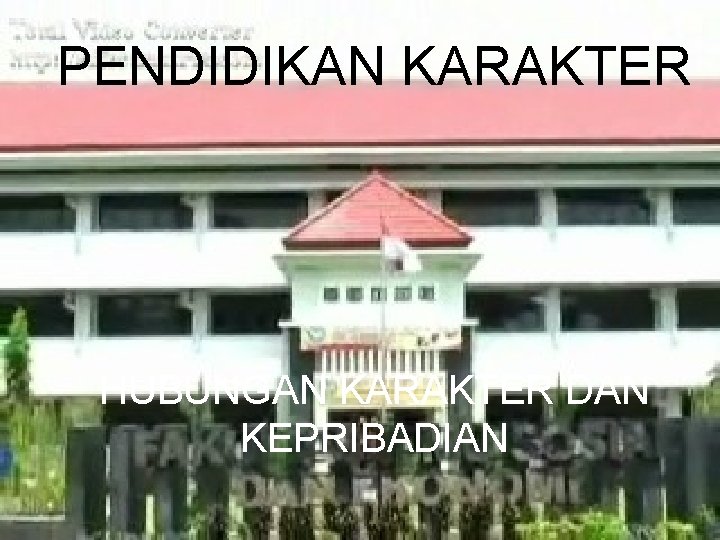 PENDIDIKAN KARAKTER HUBUNGAN KARAKTER DAN KEPRIBADIAN 