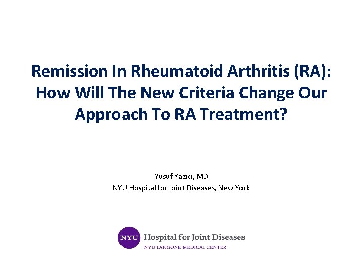 Remission In Rheumatoid Arthritis (RA): How Will The New Criteria Change Our Approach To