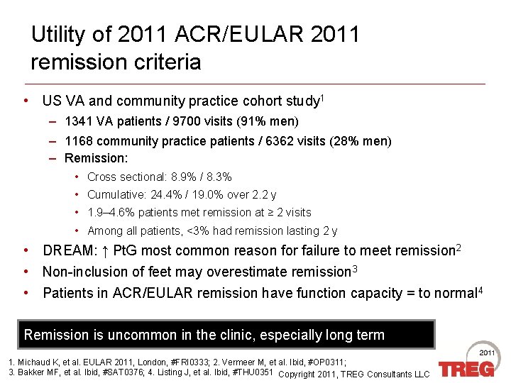 Utility of 2011 ACR/EULAR 2011 remission criteria • US VA and community practice cohort