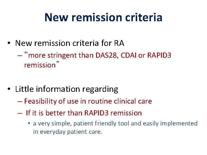 New remission criteria • New remission criteria for RA – “more stringent than DAS